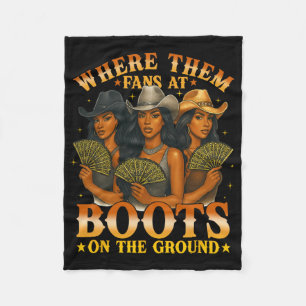 Where Them Fan At Boots On The Ground Black Wester Fleece Blanket
