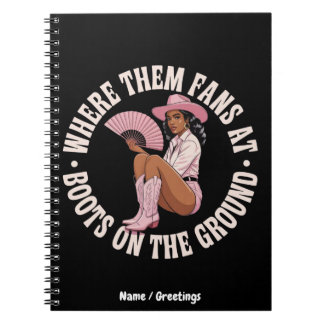Where Them Fans At Boots On The Ground Black Notebook