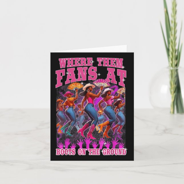 Where Them Fans At Boots On The Ground Cowgirls We Card (Front)