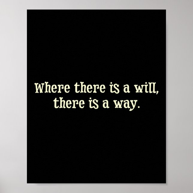 Where There Is A Will There Is A Way Motivational  Poster (Front)