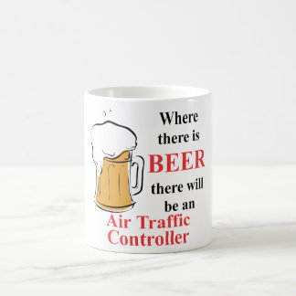 Where there is Beer - Air Traffic Controller Coffee Mug