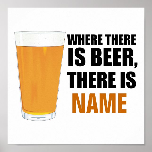 Where There is Beer, There is Name Poster (Front)