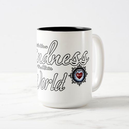 Where There Is Kindness Two_Tone Coffee Mug