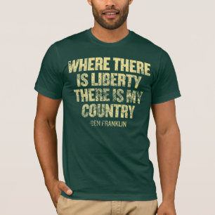 Where There is Liberty Shirt
