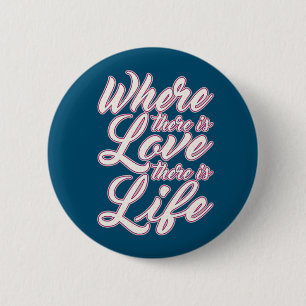 Where There is Love Valentine's Day   Pin Button