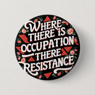 Where there is occupation there resistance button