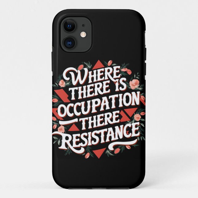 Where there is occupation there resistance Case-Mate iPhone case (Back)