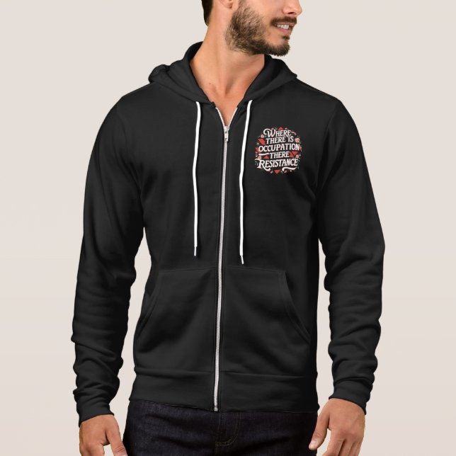 Where there is occupation there resistance hoodie (Front)