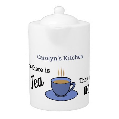 Where there is tea there is hope, Your name, blue Teapot