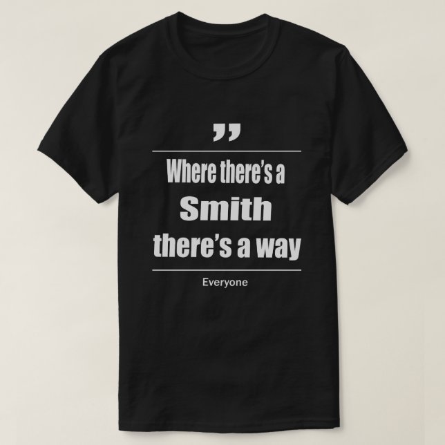 Where there's a Smith there's a way everyone T-Shirt (Design Front)