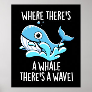 Where There's A Whale There's A Wave Dark BG Poster