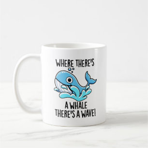 Where There's A Whale There's A Wave Funny Animal Coffee Mug
