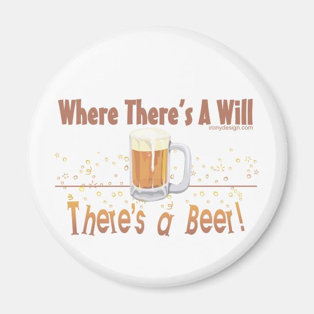 Where There's A Will, There's a Beer! Magnet (Front)