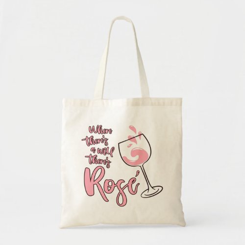 Where Theres A Will Theres Ros Tote Bag