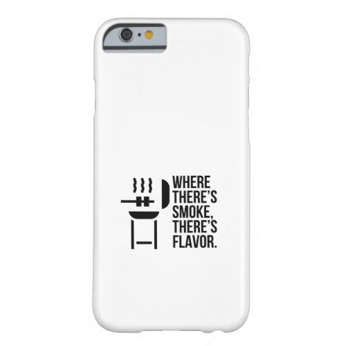 WHERE THERES SMOKE THERES FLAVOR BARELY THERE iPhone 6 CASE