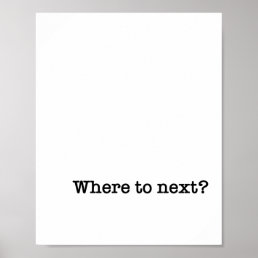 Where to Next | Minimalist Typography Travel Quote Poster