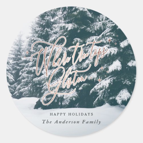 Where tree tops glisten Christmas Holiday Classic Round Sticker