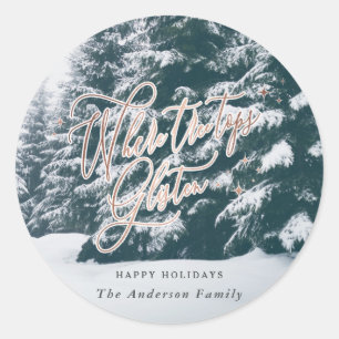 Where tree tops glisten Christmas Holiday Classic Round Sticker