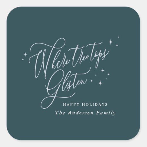 Where tree tops glisten Christmas Holiday Square Sticker