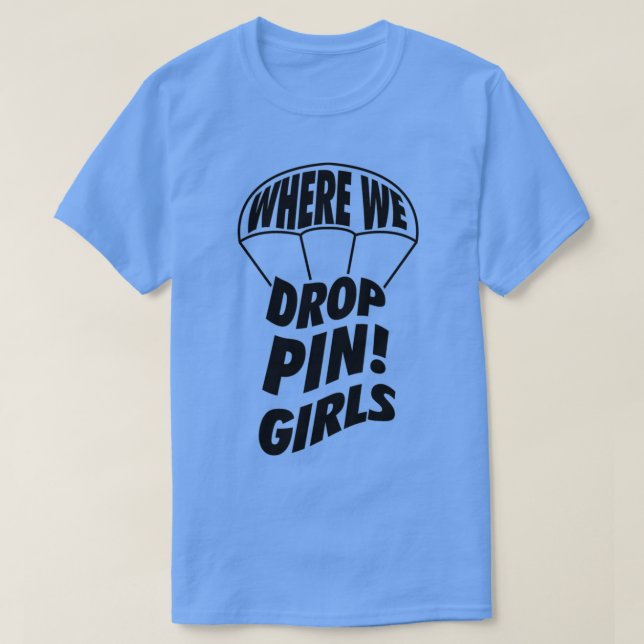 Where We Droppin Girls Skydive T-Shirt (Design Front)