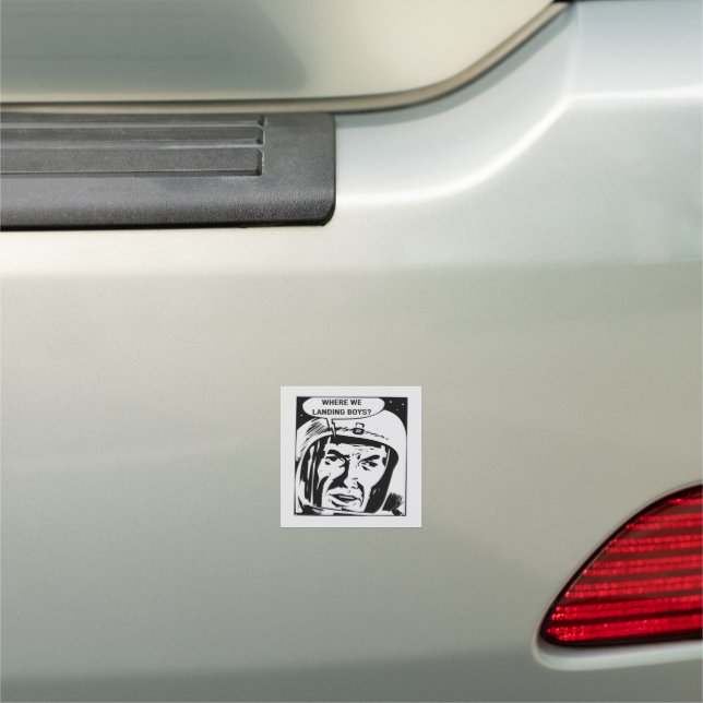 Where we landing boys? Car Magnet (In Situ)