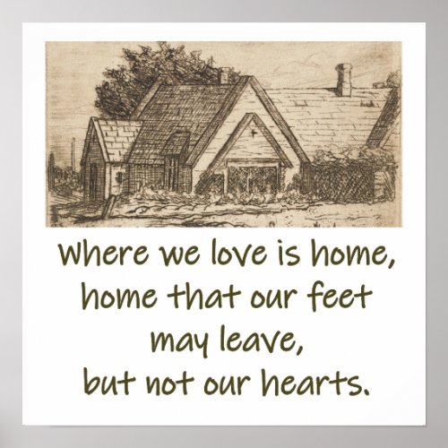 Where We Love Is Home _ Home Quote  Poster