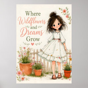 Where Wildflowers And Dreams Grow Poster