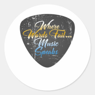 where words fail..music speaks classic round sticker