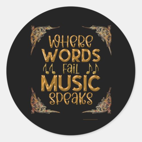 WHERE WORDS Fail Music Speaks Classic Round Sticker