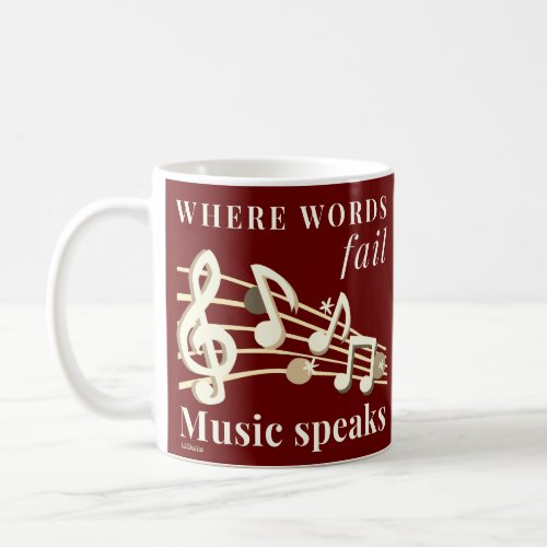 WHERE WORDS FAIL MUSIC SPEAKS inspirational gift   Coffee Mug