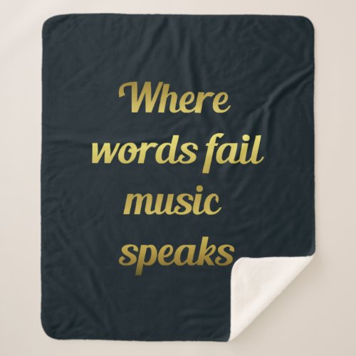 Where Words Fail Music Speaks Inspirational Quote Sherpa Blanket
