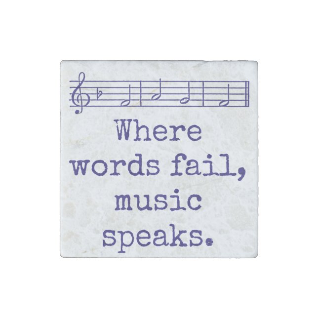 Where Words Fail Music Speaks - Music Quote  Stone Magnet (Front)