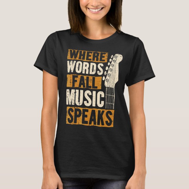 Where Words Fail Music Speaks  Music  Wear T-Shirt (Front)
