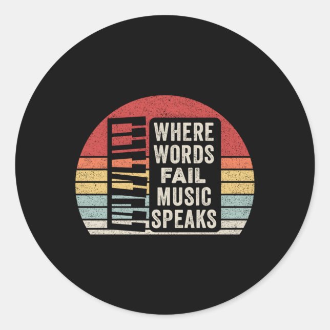 Where Words Fail Music Speaks Musical Classic Round Sticker (Front)