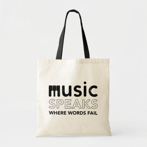 Where Words Fail Music Speaks quote w piano keys Tote Bag
