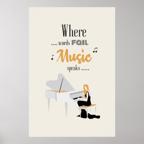 Where Words Fail Music Speaks Woman Playing Piano Poster