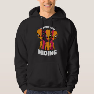 Where You Hiding Believe In Aliens And Ufos Hoodie