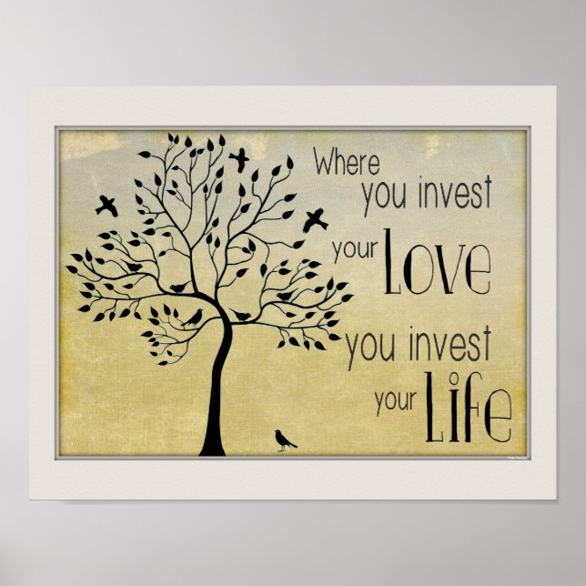 Where You Invest Your Love/Invest life With Tree Poster (Front)