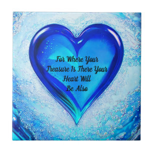 Where Your Treasure Is Encouraging Bible Passage Ceramic Tile