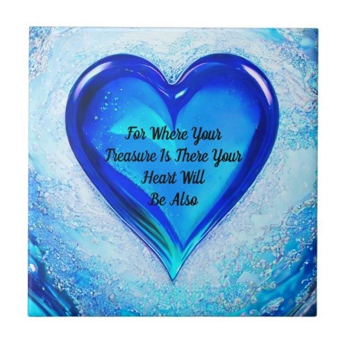 Where Your Treasure Is Encouraging Bible Passage  Ceramic Tile