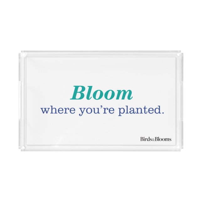 Where You're Planted Acrylic Tray (Front)