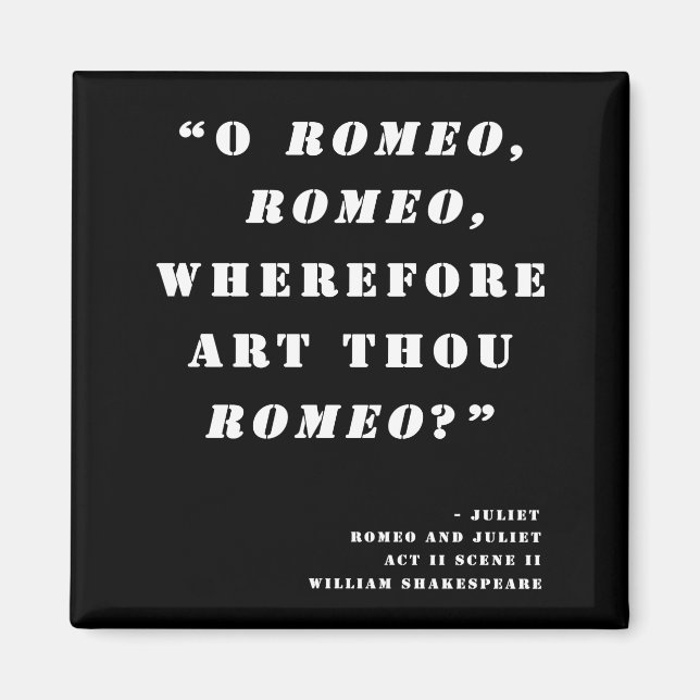 "Wherefore art thou Romeo" - Romeo and Juliet Magnet (Front)