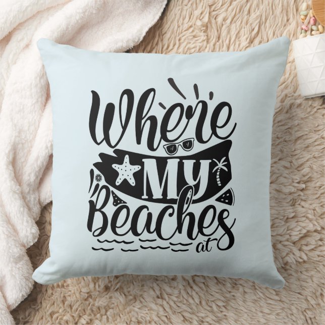 Where's My Beaches At Throw Pillow (Blanket)