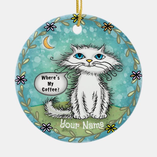 Wheres My Coffee Scraggles Cat  Ceramic Ornament (Front)