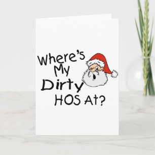 Wheres My Dirty Hos At Holiday Card