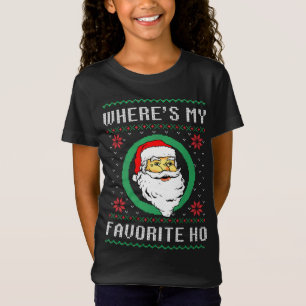 Where's My Favorite Ho Santa Ugly Christmas Xmas F T-Shirt