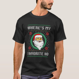 Where'S My Favorite Ho Santa Ugly T-Shirt