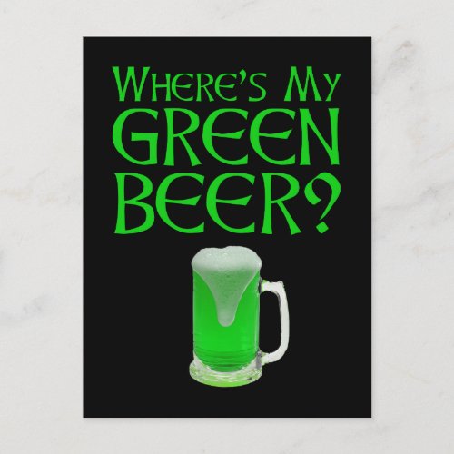 Wheres My Green Beer Funny St Patricks Day Postcard