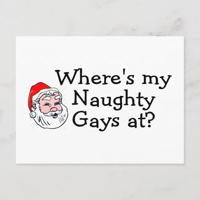 Wheres My Naughty Gays At Santa Claus Holiday Postcard Zazzle