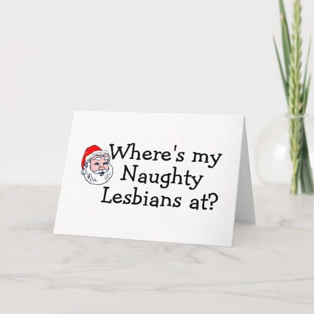 Wheres My Naughty Lesbians At Holiday Card (Front)